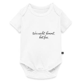 Wer nicht kommt, hat frei - Baby Premium Kurzarmbody - Weiß - Vorne