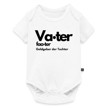 VATER GELD GEBER DER TOCHTER, LUSTIGER SPRUCH PAPA - Baby Premium Kurzarmbody - Weiß - Vorne