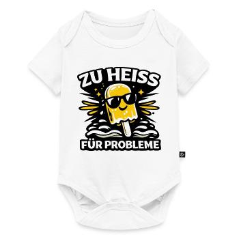 zu heiss für Probleme - Baby Premium Kurzarmbody - Weiß - Vorne