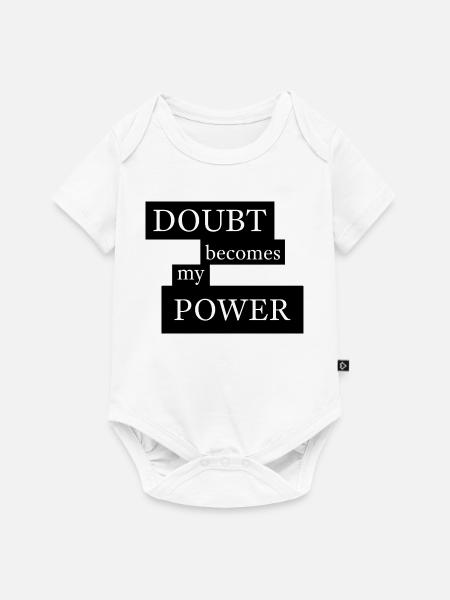 Doubt Becomes My Power - Baby Premium Kurzarmbody - Weiß