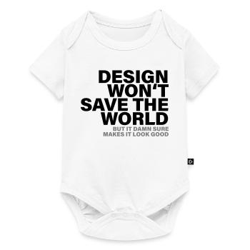 Design Won't Save The World Designer Shirt - Baby Premium Kurzarmbody - Weiß - Vorne