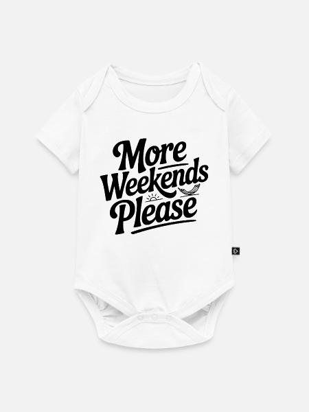 Mehr Wochenenden bitte - Baby Premium Kurzarmbody - Weiß