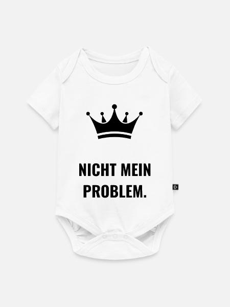 Nicht mein Problem Statement Spruch - Baby Premium Kurzarmbody - Weiß