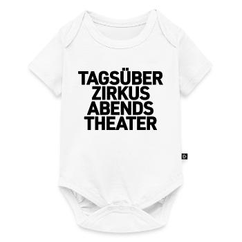 Tagsuber Zirkus Abends Theater Shirt - Baby Premium Kurzarmbody - Weiß - Vorne