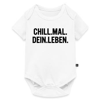 Chill mal dein Leben Spruch T-Shirt - Baby Premium Kurzarmbody - Weiß - Vorne