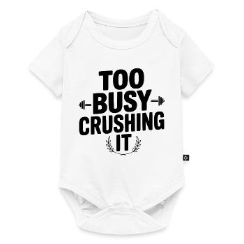 Too Busy Crushing It - Baby Premium short-sleeve bodysuit - white - Front