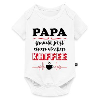 Papa braucht Kaffee und Koffein Babysprüche - Baby Premium Kurzarmbody - Weiß - Vorne