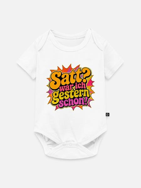 Satt? War ich gestern schon! - Baby Premium Kurzarmbody - Weiß