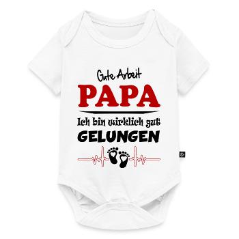 Gute Arbeit bin gelungen Papa Babysprüche Lustig - Baby Premium Kurzarmbody - Weiß - Vorne