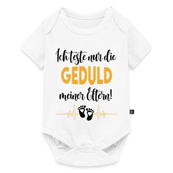 Geduld testen Eltern Mama und Papa Babysprüche - Baby Premium Kurzarmbody - Weiß - Vorne