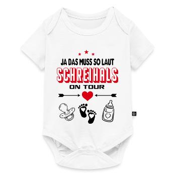 Das muss so laut Schreihals on Tour Babysprüche - Baby Premium Kurzarmbody - Weiß - Vorne