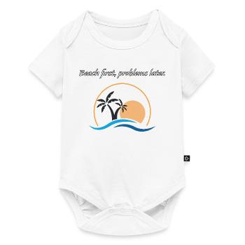 Beach first, problems later. - Baby Premium short-sleeve bodysuit - white - Front