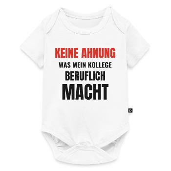 Keine Ahnung was mein Kollege beruflich macht - Baby Premium Kurzarmbody - Weiß - Vorne
