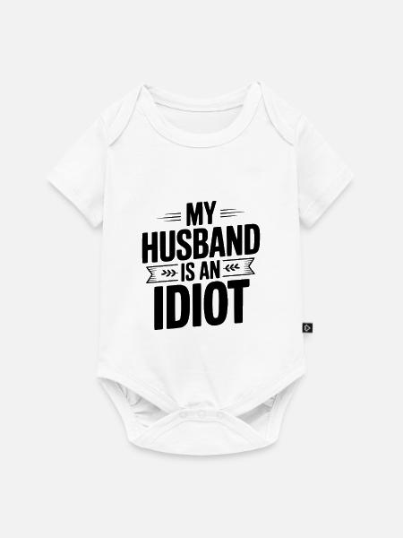 Mein Mann ist ein Idiot - Baby Premium Kurzarmbody - Weiß
