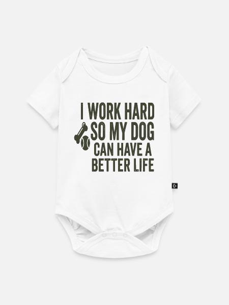 Arbeite hart: Hund verdient besseres Leben - Baby Premium Kurzarmbody - Weiß