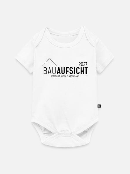 Bauaufsicht 2027 - jetzt wird genau hingeschaut - Baby Premium Kurzarmbody - Weiß