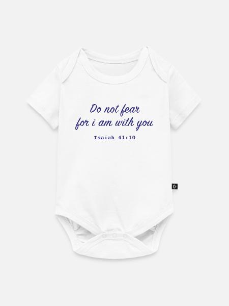 Christliches Zitat Do not fear - Baby Premium Kurzarmbody - Weiß