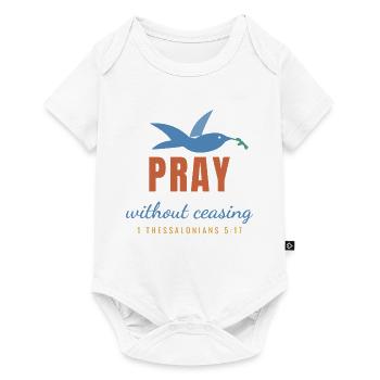 Pray Without Ceasing – 1 Thessalonians 5:17 - Baby Premium Kurzarmbody - Weiß - Vorne