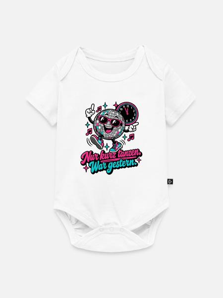 Nur kurz tanzen. War gestern. - Baby Premium Kurzarmbody - Weiß