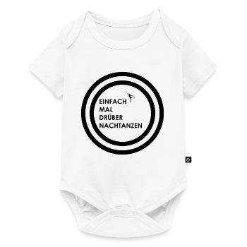 Einfach mal drüber nachtanzen im kleinen - Baby Premium Kurzarmbody - Weiß - Vorne