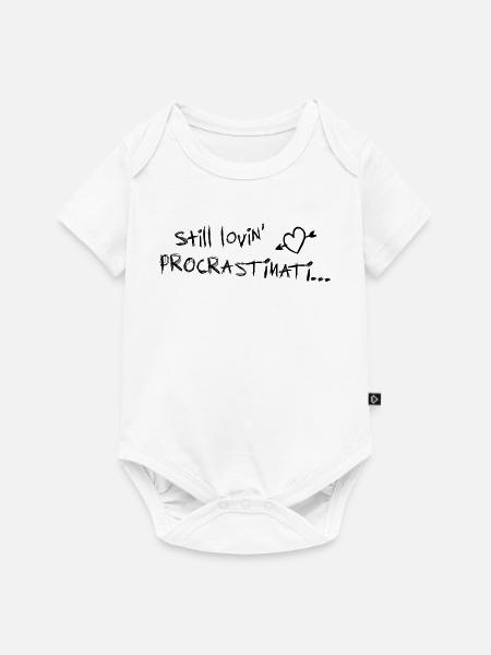 still lovin procrastination schwarz - Baby Premium Kurzarmbody - Weiß