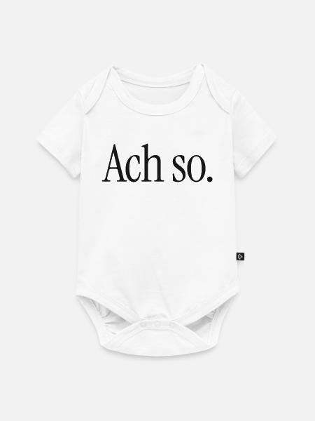 Ach so. | Reduzierter Typografie-Spruch - Baby Premium Kurzarmbody - Weiß