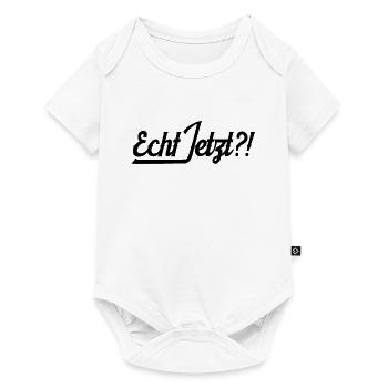 Echt Jetzt Statement Lustiger Spruch Geschenkidee - Baby Premium Kurzarmbody - Weiß - Vorne