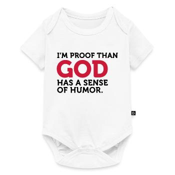 God has a sense of humor. I am the proof! - Baby Premium short-sleeve bodysuit - white - Front