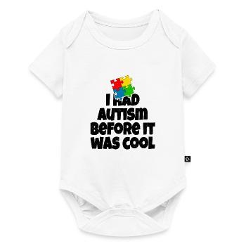 J'ai eu l'autisme avant qu'il ne soit cool - Body à manches courtes Premium Bébé - blanc - Devant