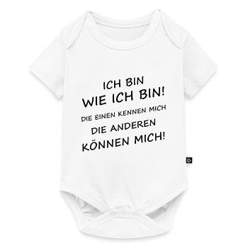 Ich Bin Wie Ich Bin Die Anderen Können Mich - Baby Premium Kurzarmbody - Weiß - Vorne