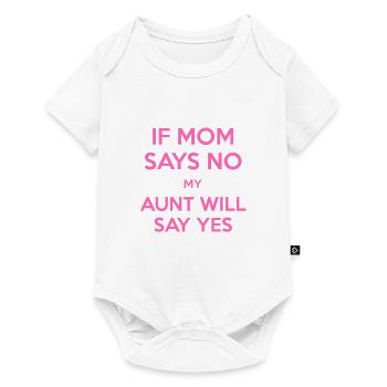 If mom says no, my aunt will say yes - Baby Premium short-sleeve bodysuit - white - Front