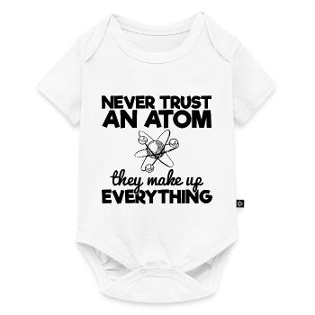 Never Trust An Atom They Make Up Everything - Baby Premium short-sleeve bodysuit - white - Front