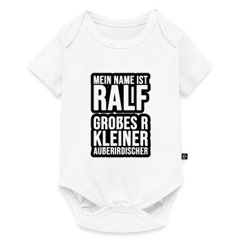 Mein Name ist Ralf, großes R kleiner Außerirdische - Baby Premium Kurzarmbody - Weiß - Vorne