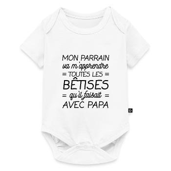 MON PARRAIN VA M'APPRENDRE LES BÊTISES - Body à manches courtes Premium Bébé - blanc - Devant