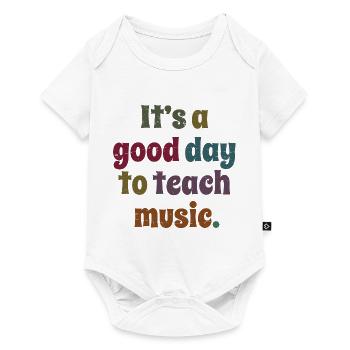 Es ist ein guter Tag, um Musik Spaß zu unterrichten Lehrergeschenk - Baby Premium Kurzarmbody - Weiß - Vorne