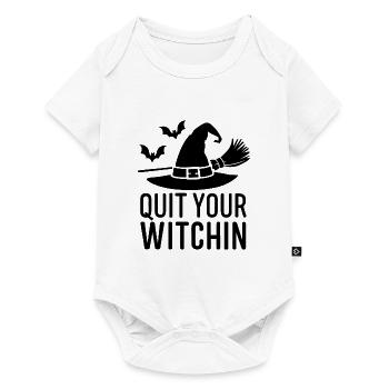 Quittez votre sorcière Halloween en disant la citation - Body à manches courtes Premium Bébé - blanc - Devant
