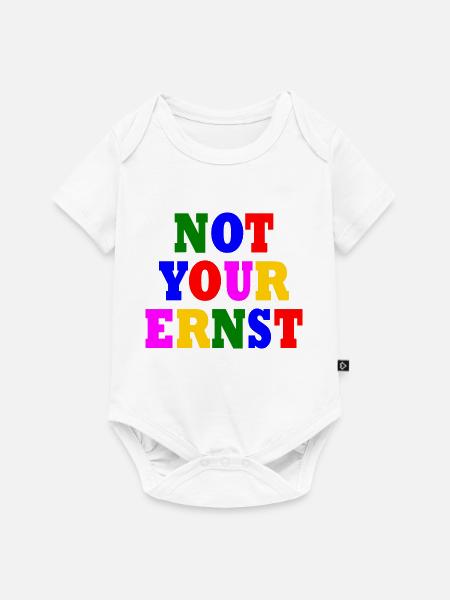 Not your ernst - Baby Premium Kurzarmbody - Weiß
