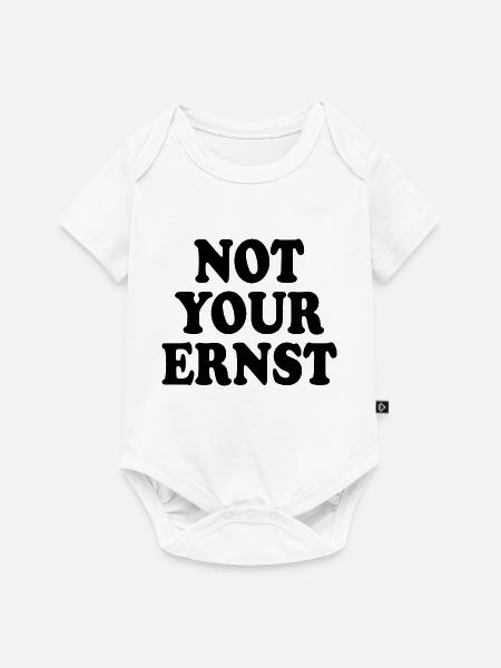 Not your ernst - Baby Premium Kurzarmbody - Weiß