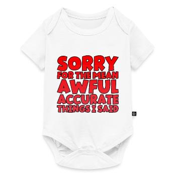 Désolé pour les choses méchantes, horribles et précises que j’ai dites - Body à manches courtes Premium Bébé - blanc - Devant