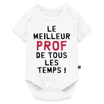 Le meilleur Prof de tous les temps ! - Body à manches courtes Premium Bébé - blanc - Devant