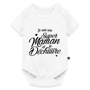 Je suis une super maman et je déchire - Body à manches courtes Premium Bébé - blanc - Devant