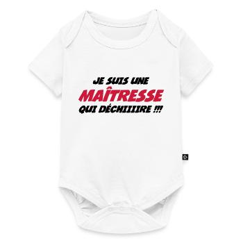 Je suis une Maîtresse qui déchiiiire !!! - Body à manches courtes Premium Bébé - blanc - Devant
