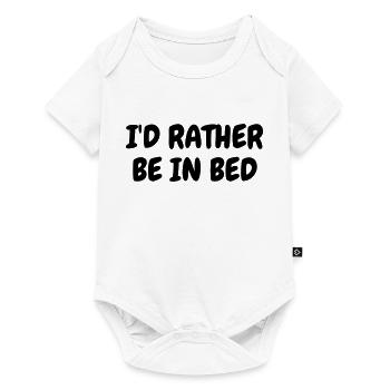 I'd rather be in bed - Humor - Funny - Joke - Frie - Body à manches courtes Premium Bébé - blanc - Devant