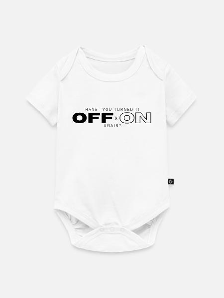 Have You Turned It On and Off Again - Baby Premium Kurzarmbody - Weiß