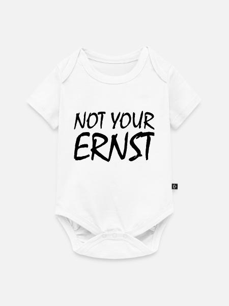 Not your ernst - Baby Premium Kurzarmbody - Weiß
