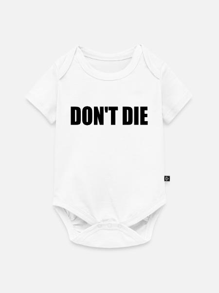 Don't die - Baby Premium Kurzarmbody - Weiß