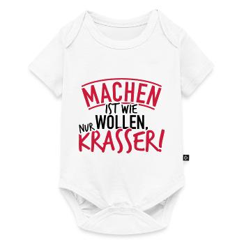 Machen ist wie wollen nur krasser Geschenk - Baby Premium Kurzarmbody - Weiß - Vorne