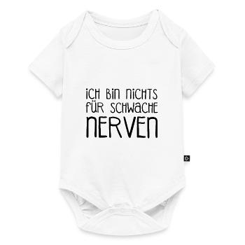 Ich bin nichts für schwache Nerven schwache Nerve - Baby Premium Kurzarmbody - Weiß - Vorne