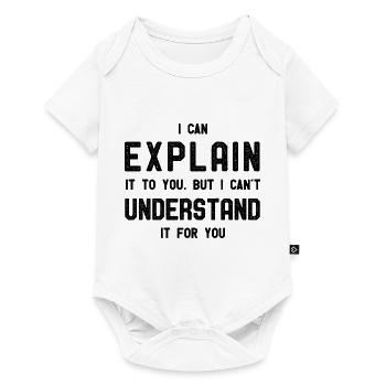 Je peux expliquer mais je ne peux pas le comprendre pour vous - Body à manches courtes Premium Bébé - blanc - Devant
