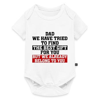 Dad We Have Tried To Find The Best Gift For You - Baby Premium short-sleeve bodysuit - white - Front